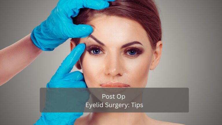 Post Op Eyelid Surgery Tips