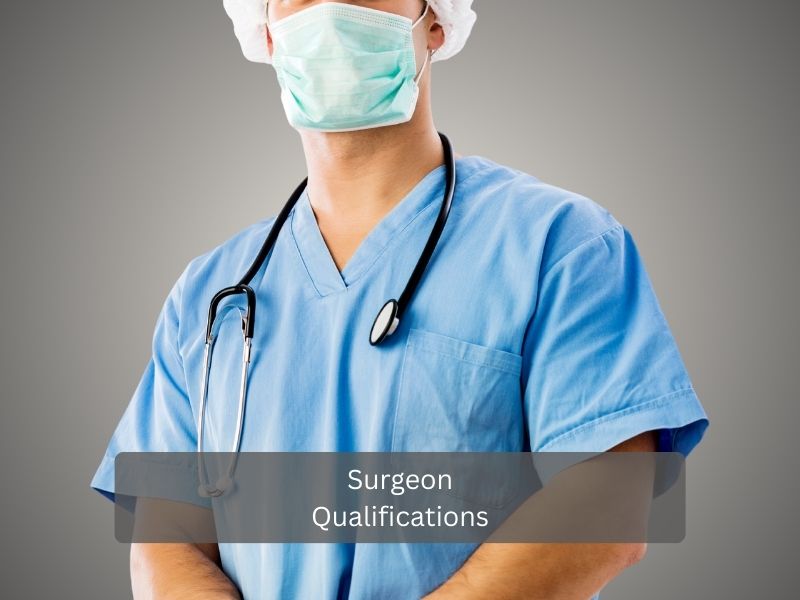 Surgeon Qualifications Surgeon Qualifications