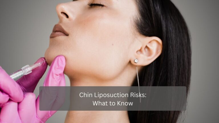 Chin Liposuction Risks What to Know