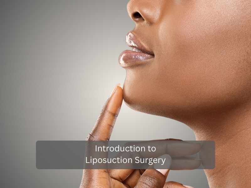 Introduction to Liposuction Surgery Introduction to Liposuction Surgery