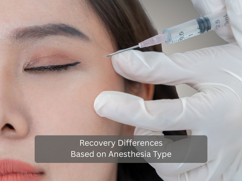 Recovery Differences Based on Anesthesia Type Recovery Differences Based on Anesthesia Type