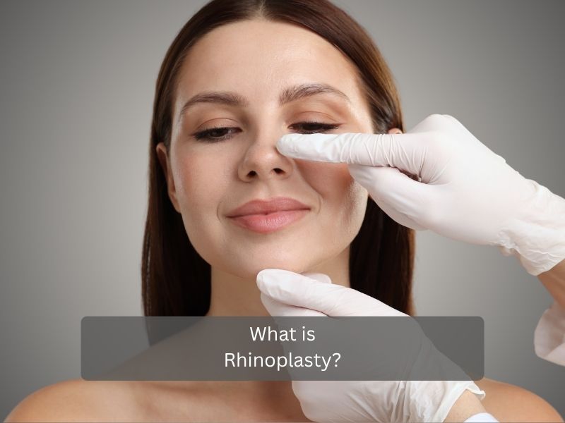 What is Rhinoplasty What is Rhinoplasty