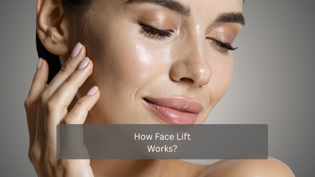How Face Lift Works